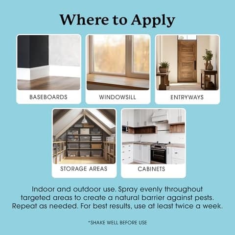 Where to apply: baseboards, windowsills, entryways, storage areas and cabinets